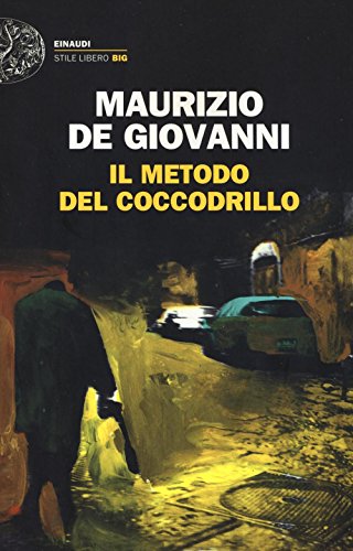 Il metodo del coccodrillo: Ausgezeichnet mit dem Premio Giorgio Scerbanenco 2012 (Einaudi. Stile libero big) von Einaudi